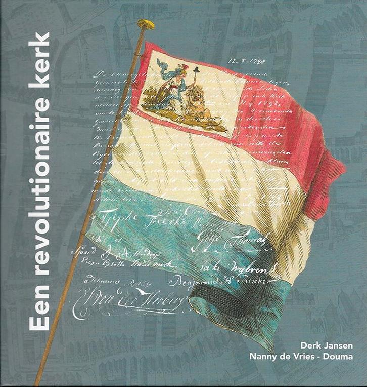 Een revolutionaire Kerk 9789081177191 Derk Jansen, Boeken, Geschiedenis | Stad en Regio, Zo goed als nieuw, Verzenden