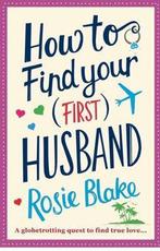How To Find Your First Husband 9781782398622 Rosie Blake, Gelezen, Rosie Blake, Verzenden