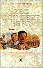 Zeg tot deze berg 9789024264650 Bodie Thoene, Boeken, Verzenden, Gelezen, Bodie Thoene