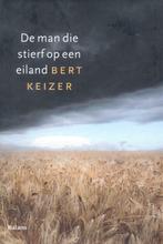 De man die stierf op een eiland 9789460033902 Bert Keizer, Verzenden, Zo goed als nieuw, Bert Keizer