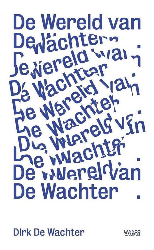 De wereld van De Wachter 9789401432894 Dirk De Wachter, Boeken, Wetenschap, Gelezen, Verzenden