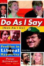 Do as I say (not as I do): profiles in liberal hypocrisy by, Verzenden, Gelezen, Peter Schweizer