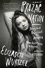 Prozac Nation: Young and Depressed in America. Wurtzel   New, Zo goed als nieuw, Elizabeth Wurtzel, Verzenden