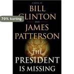 The President Is Missing 9780316412698, Verzenden, Gelezen, President Bill Clinton