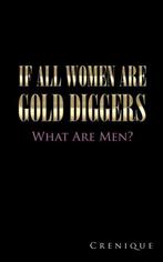 9781504964593 If All Women Are Gold Diggers, Nieuw, Crenique, Verzenden