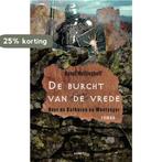 De burcht van de vrede 9789461531025 Karel Wellinghoff, Boeken, Verzenden, Zo goed als nieuw, Karel Wellinghoff