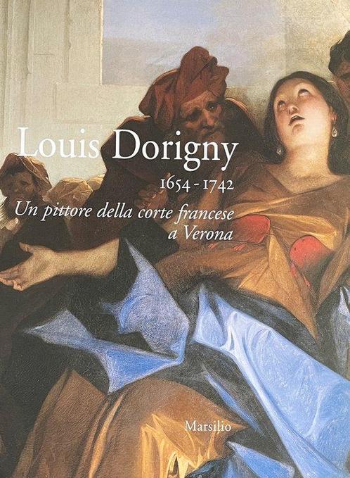 Dorigny - Louis Dorigny 1654-1742. Un pittore della corte, Boeken, Overige Boeken, Ophalen of Verzenden