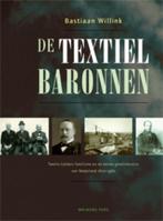 De textielbaronnen 9789057306846 Bastiaan Willink, Boeken, Verzenden, Gelezen, Bastiaan Willink