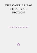 CARRIER BAG THEORY OF FICTION, THE PB 9781999675998, Boeken, Verzenden, Gelezen, Ursula K. le Guin
