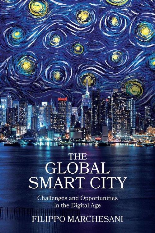 9781837975761 The Global Smart City Filippo Marchesani, Boeken, Informatica en Computer, Nieuw, Verzenden