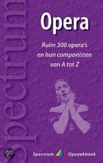 Opera van A tot Z / Spectrum opzoekboek 9789027465818, Boeken, Verzenden, Zo goed als nieuw