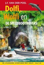 Dolfi en Wolfi 20 - Dolfi, Wolfi en de speedbootrovers, Boeken, J.F. van der Poel, J.F. Van De Poel, Gelezen, Verzenden