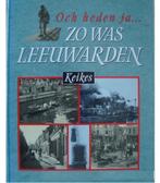 Och heden ja zo was leeuwarden 9789033013850 Keikes, Boeken, Verzenden, Gelezen, Keikes