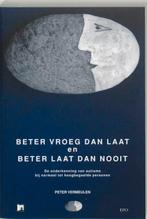 Beter vroeg dan laat en beter laat dan nooit 9789064452611, Boeken, Verzenden, Gelezen, Peter Vermeulen