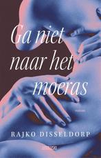 Ga niet naar het moeras 9789048868445 Rajko Disseldorp, Boeken, Verzenden, Zo goed als nieuw, Rajko Disseldorp