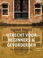 Utrecht voor beginners & gevorderden 9789057597213, Boeken, Verzenden, Zo goed als nieuw, Ingmar Heytze