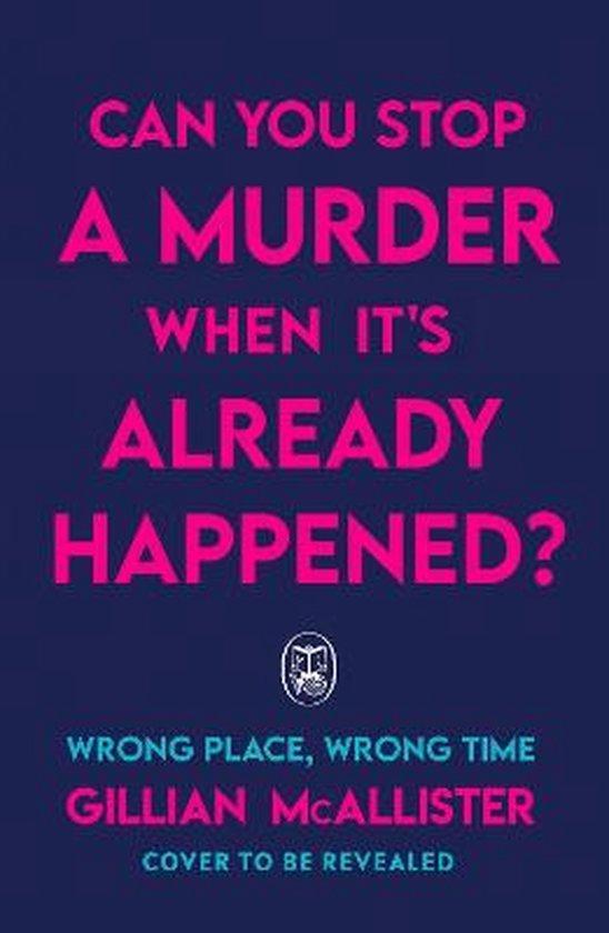 Wrong Place Wrong Time 9780241520949 Gillian Mcallister, Boeken, Taal | Engels, Zo goed als nieuw, Verzenden