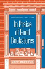 In Praise of Good Bookstores | Jeff Deutsch | 9780691207766, Boeken, Zo goed als nieuw, Jeff Deutsch