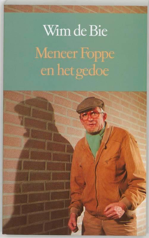 Meneer Foppe en het gedoe 9789061693345 W. de Bie, Boeken, Literatuur, Gelezen, Verzenden