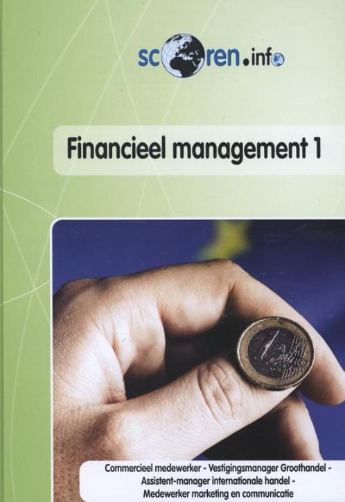 Scoren.info financieel management 1 9789037208184, Boeken, Economie, Management en Marketing, Zo goed als nieuw, Verzenden