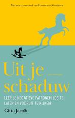 Uit je schaduw 9789057126109 Gitta Jacob, Boeken, Psychologie, Verzenden, Zo goed als nieuw, Gitta Jacob