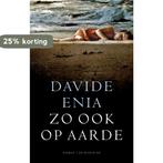 Zo Ook Op Aarde 9789023468691 Davide Enia, Boeken, Verzenden, Gelezen, Davide Enia