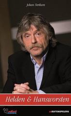Helden & hansworsten 9789071359354 Johan Derksen, Verzenden, Gelezen, Johan Derksen