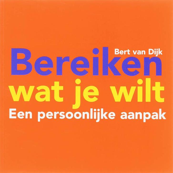 Bereiken wat je wilt 9789058713476 B. van Dijk, Boeken, Economie, Management en Marketing, Gelezen, Verzenden