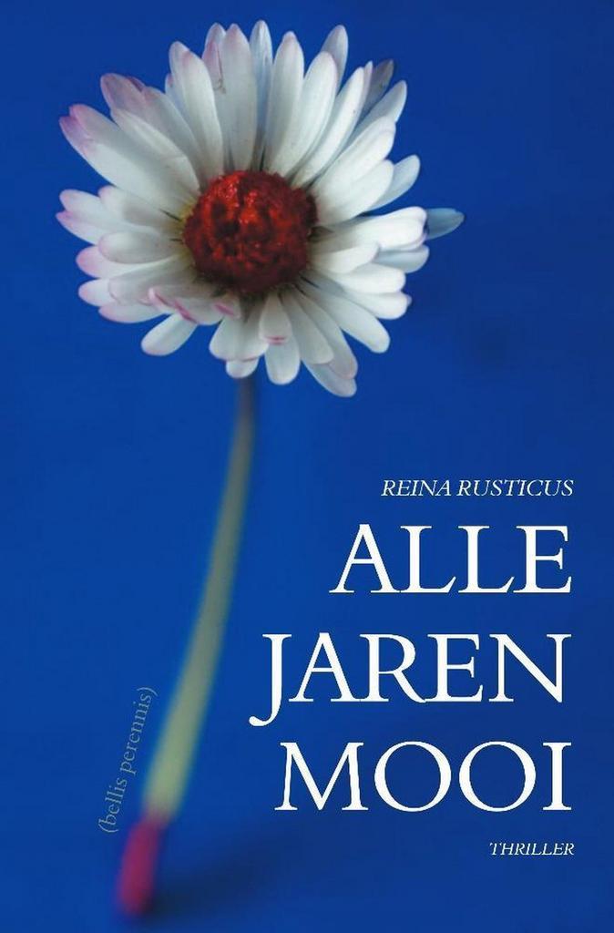 Alle jaren mooi 9789464033342 Reina Rusticus, Boeken, Thrillers, Gelezen, Verzenden