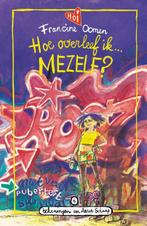 Hoe overleef ik mezelf? / Hoe overleef ik / 6 9789021482323, Boeken, Verzenden, Zo goed als nieuw, Francine Oomen