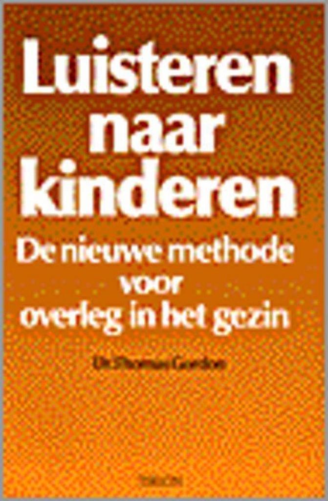 LUISTEREN NAAR KINDEREN 9789051210828 Thomas Gordon, Boeken, Studieboeken en Cursussen, Gelezen, Verzenden