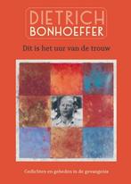 Dit is het uur van de trouw 9789463690492, Boeken, Verzenden, Gelezen, Dietrich Bonhoeffer