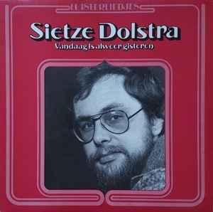 LP gebruikt - Sietze Dolstra - Vandaag Is Alweer Gisteren, Cd's en Dvd's, Vinyl | Nederlandstalig, Zo goed als nieuw, Verzenden