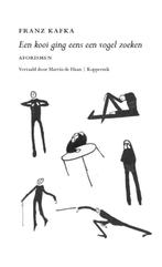 Een Kooi Ging Eens Een Vogel Zoeken | 9789083572475 | Kafka,, Boeken, Ophalen of Verzenden, Nieuw, Kafka, Franz