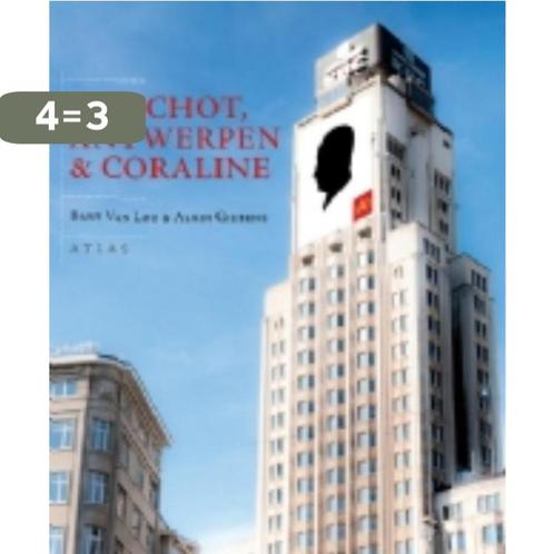 Elsschot, Antwerpen En Coraline 9789045017402 Bart van Loo, Boeken, Romans, Zo goed als nieuw, Verzenden