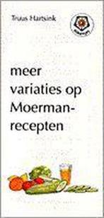 Meer variaties op Moermanrecepten / Ankertjes / 228, Boeken, Verzenden, Gelezen, Truus Hartsink