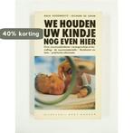 WE HOUDEN UW KINDJE NOG EVEN HIER 9789060198933 Hugenholtz, Verzenden, Gelezen, Hugenholtz