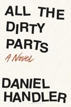 All the Dirty Parts 9781632868046 Daniel Handler, Verzenden, Zo goed als nieuw, Daniel Handler