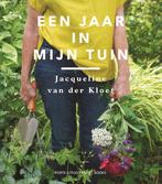 Een jaar in mijn tuin 9789082956603 Jacqueline van der Kloet, Boeken, Verzenden, Zo goed als nieuw, Jacqueline van der Kloet