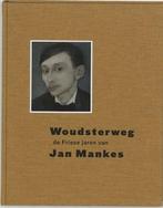 Woudsterweg - De Friese jaren van Jan Mankes, Boeken, Nieuw, Verzenden