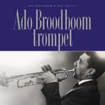 9789062659494 Ado Broodboom trompet | Tweedehands, Boeken, Biografieën, Ado Broodboom, Zo goed als nieuw, Verzenden