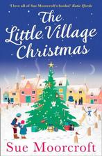 The Little Village Christmas The 1 Christmas Bestseller, Verzenden, Gelezen, Sue Moorcroft