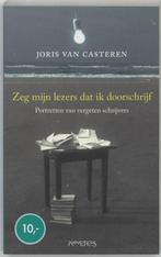 Zeg mijn lezers dat ik doorschrijf 9789044606492, Boeken, Verzenden, Gelezen, Joris van Casteren