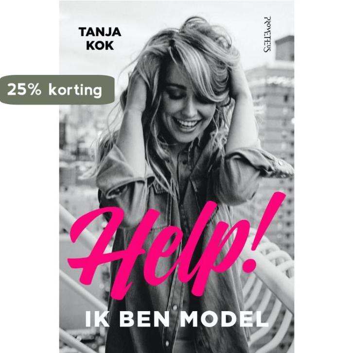 Help! Ik ben model 9789044638608 Tanja Kok, Boeken, Hobby en Vrije tijd, Gelezen, Verzenden