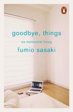 Goodbye, Things | 9780141986388 | Fumio Sasaki, Zo goed als nieuw, Fumio Sasaki