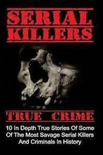 Clayton, Brody : Serial Killers True Crime: 10 In Depth T, Boeken, Gelezen, Brody Clayton, Verzenden
