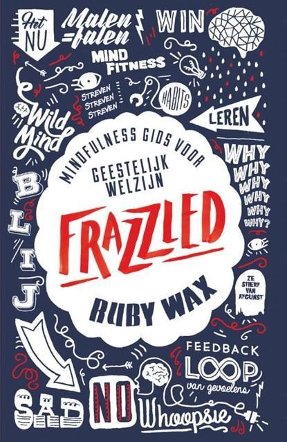Frazzled | 9789000350858 | Ruby Wax, Boeken, Wetenschap, Zo goed als nieuw