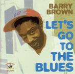 Barry Brown - Lets Go To The Blues (CD), Verzenden, Nieuw in verpakking