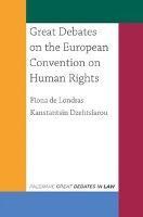 Great Debates on the European Convention on Hu 9781137607317, Boeken, Studieboeken en Cursussen, Zo goed als nieuw