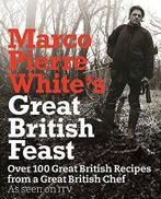 Marco Pierre Whites Great British Feast: O 100 Delicious, Gelezen, Marco Pierre White, Verzenden